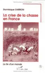 La crise de la chasse en France : la fin du monde