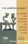 Une ambition partage ? La coopration entre le ministre de la culture et les collectivits territoriales (1959-2009)