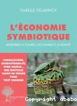 L'conomie symbiotique. Rgnrer la plante, l'conomie, la socit.