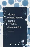 Nicholas Georgescu-Roegen, pour une rvolution bioconomique