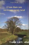 L'eau dans son environnement rural : hydraulique et cycle de l'eau, l'alimentation en eau potable, l'assainissement des agglomrations