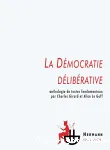 La dmocratie dlibrative : anthologie de textes fondamentaux