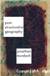 Post-structuralist geography: A guide to relational place