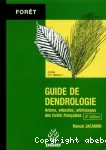 Guide de dendrologie : arbres, arbustes, arbrisseaux des forts franaises