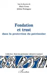 Fondation et trust dans la protection du patrimoine en droit franais et droit compar