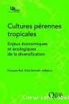 Cultures prennes tropicales : enjeux conomiques et cologiques de la diversification