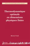 Thermodynamique optimale en dimensions physiques finies