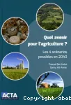 Quel avenir pour l'agriculture ? : Les quatre scnarios possibles en 2040