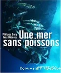 Une mer sans poisson