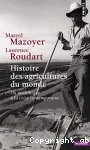 Histoire des agricultures du monde : du nolithique  la crise contemporaine