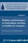 Modles mathmatiques en hydraulique maritime et modles de transport, vol. 4 de : De la goutte de pluie jusqu' la mer : trait d'hydraulique environnementale