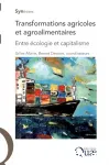 Transformations agricoles et agroalimentaires : entre cologie et capitalisme