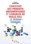 Concevoir des produits documentaires et livrables de veille avec le design thinking