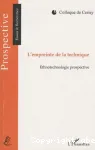 L'empreinte de la technique : Ethnotechnologie prospective