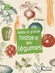 Petite et grande histoire des lgumes