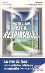 Notre air est-il respirable ? Le vrai du faux sur la pollution intrieure et extrieure