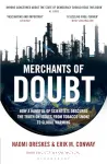 Merchants of doubt : how a handful of scientists obscured the truth on issues from tobacco smoke to global warming