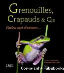 Grenouilles, Crapauds et Cie : parlez-moi d'anoures...