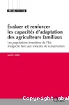 Evaluer et renforcer les capacits d'adaptation des agriculteurs familiaux : les populations forestires de l'Est malgache face aux mesures de conservation