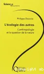 L'cologie des autres. L'anthropologie et la question de la nature