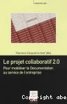 Le projet collaboratif 2.0 : pour mobiliser la documentation au service de l'entreprise