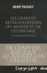 Les grandes reprsentations du monde et de l'conomie  travers l'histoire : De l'univers magique au tourbillon crateur