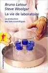 La vie de laboratoire: La production des faits scientifiques