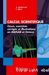 Calcul scientifique : cours, exercices corrigs et illustrations en MATLAB et Octave