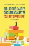 Bibliothcaires, documentalistes : tous entrepreneurs ?