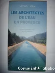 Les architectes de l'eau en Provence : de la renaissance au XXme sicle.