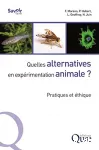 Quelles alternatives en exprimentation animale ? Pratiques et thique