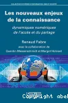 Les nouveaux enjeux de la connaissance : Dynamiques numriques de l'accs et du partage