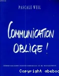 Communication oblige : communication institutionnelle et de management