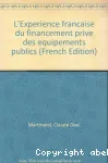 L'exprience franaise du financement priv des quipements publics