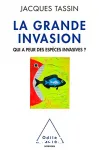 La grande invasion : qui a peur des espces invasives