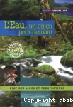 L'eau, un enjeu pour demain : tat des lieux et perspectives