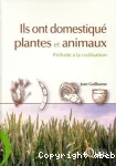 Ils ont domestiqu plantes et animaux : Prlude  la civilisation