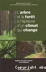 L'arbre et la fort  l'preuve d'un climat qui change : Rapport au Premier ministre et au Parlement