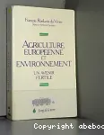 Agriculture Europenne et Environnement : un avenir fertile