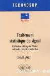 Traitement statistique du signal : estimation, filtrage de Wiener, mthodes rcursives, dtection