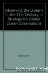 Observing the oceans in the 21st century. A strategy for global oceans observations