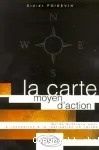 La carte moyen d'action : guide pratique pour la conception et la ralisation de cartes