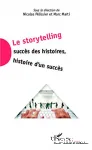 Le storytelling : succs des histoires, histoire d'un succs