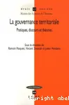 La gouvernance territoriale : pratiques, discours et thories