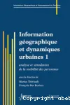 Information gographique et dynamiques urbaines 1 : analyse et simulation de la mobilit des personnes