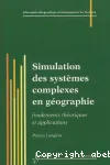 Simulation des systmes complexes en gographie : fondements thoriques et applications