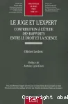 Le juge et l'expert : Contribution  l'tude des rapports entre le droit et la science