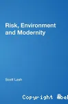 Risk, Environment and Modernity: Towards a New Ecology