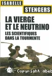 La Vierge et le neutrino : Les scientifiques dans la tourmente