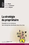 La stratgie du propritaire : enqute sur la rsilience des entreprises familiales face  la crise